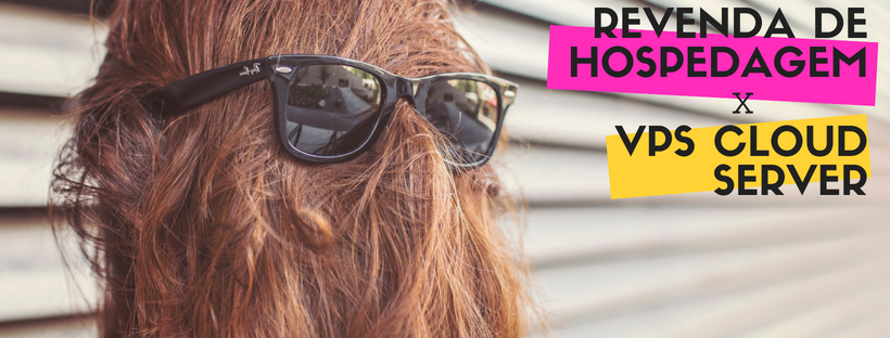 Revenda de Hospedagem x VPS Cloud CPanel