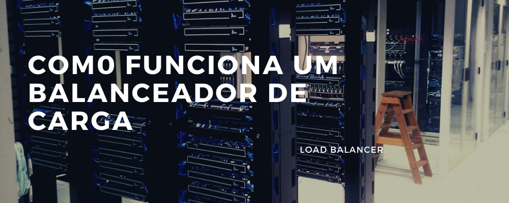 Como funciona um balanceador de carga